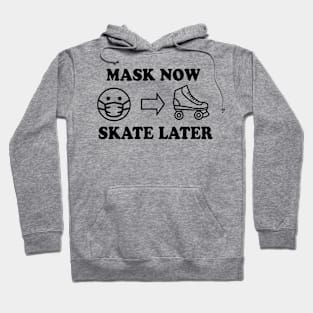 Mask Now Skate Later Hoodie